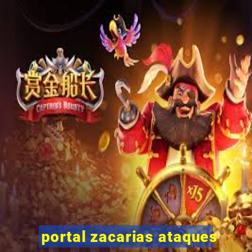 portal zacarias ataques